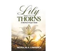 LILY AMONG THE THORNS: A Warfare Prayer Guide