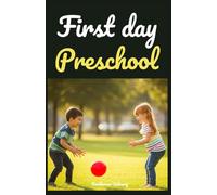 Lily and Daniel’s First Day of Preschool: A Picture Story Book to Build Confidence and Ease Preschool Separation Anxiety