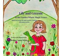 Lily and Greenie: In the Garden Where Magic Grows