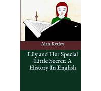 Lily and Her Special Little Secret: A History In English