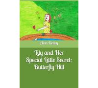Lily and Her Special Little Secret: Butterfly Hill