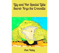 Lily and Her Special Little Secret: Krys the Crocodile