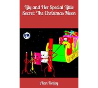 Lily and Her Special Little Secret: The Christmas Moon
