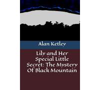 Lily and Her Special Little Secret: The Mystery Of Black Mountain