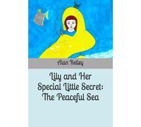 Lily and Her Special Little Secret: The Peaceful Sea