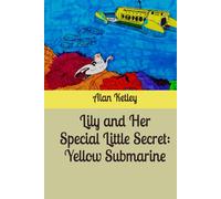 Lily and Her Special Little Secret: Yellow Submarine