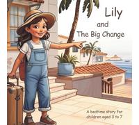 Lily and the Big Change:: A bedtime story for children aged 3 to 7