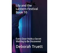 Lily and the Lantern Festival Book 10: Every Door Holds a Secret Waiting to Be Discovered