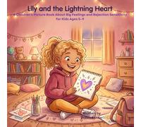 Lily and the Lightning Heart: A Children's Picture Book About Big Feelings and Rejection Sensitivity for Kids Ages 5-9