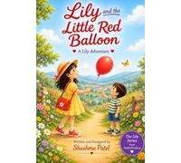 Lily and the Little Red Balloon: A Lily Adventure