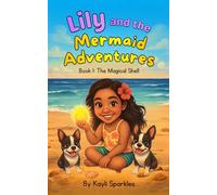 Lily and the Mermaid Adventures: Book One: The Magical Shell