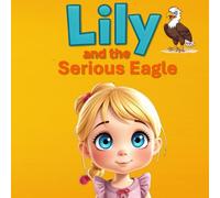 Lily and the Serious Eagle