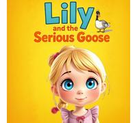 Lily and the Serious Goose