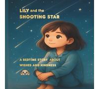Lily and the Shooting Star: A Bedtime Story about Wishes and Kindness