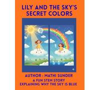 Lily and the Sky's Secret Colors: A Fun STEM Story Explaining Why the Sky is Blue