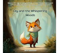 Lily and the Whispering Woods: A Story of Courage and Discovery