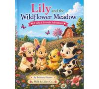 Lily and the Wildflower Meadow: A Lily & Friends Adventure