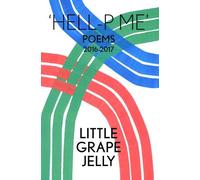 Lily Ashley Grace Pilkington Little Grape Jelly Jam HELL-P ME: Poems (Tascabile)