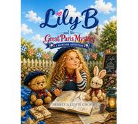 Lily B and the Great Paris Mystery: A Backyard Adventure