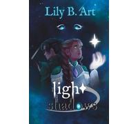 Lily B Art The Light among the Shadows (Tascabile)