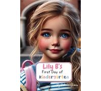 Lily B’s First Day of Kindergarten: A Magical Day