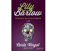 Lily Barlow Book Three: The Mystery of the Tiles on the Tombstone