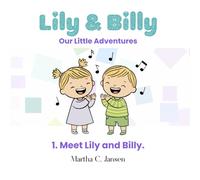 Lily & Billy. Our little adventures.: 1. Meet Lily and Billy