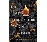 Lily Braun-Arnold The Last Bookstore on Earth (Copertina rigida)