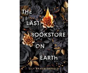 Lily Braun-Arnold The Last Bookstore on Earth (Copertina rigida)