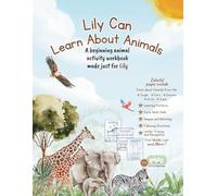 Lily Can Learn About Animals: A beginning animal activity and learning workbook made just for Lily