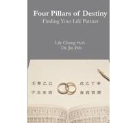 Lily Chung Jin Peh Four Pillars of Destiny Finding Your Life Partner (Tascabile)