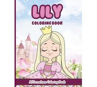 Lily Coloring Book: Affirmations Coloring Book, A Creative Journey of Positive Empowerments