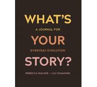 Lily Diamond Rebecca Walker What's Your Story? (Tascabile)