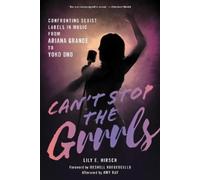 Lily E. Hirsch Can't Stop the Grrrls (Tascabile)