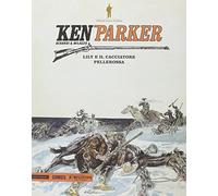 Lily e il cacciatore-Pellerossa. Ken Parker (Vol. 13)