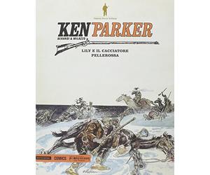 Lily e il cacciatore-Pellerossa. Ken Parker (Vol. 13)