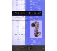 Who Wrote the Book of Life?: A History of the Genetic Code (Writing Science)
