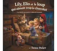 Lily, Elio et le loup qui aimait trop le chocolat