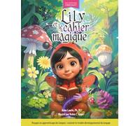 Lily et le cahier magique: Voyages en apprentissage des langues : soutenir le trouble développemental du langage