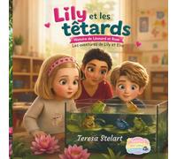 Lily et les têtards histoire de Léonard et Rose.: Les aventure de Lily et Elio