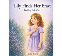 Lily Finds Her Brave: Feeling Left Out