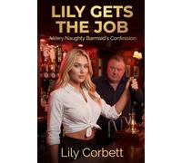 Lily Gets the Job: A Very Naughty Barmaid's Confession