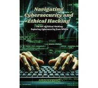 Lily Grayson Navigating Cybersecurity and Ethical Hacking (Tascabile)