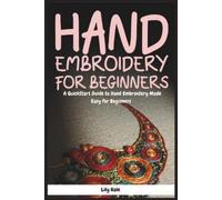 Lily Hale Hand Embroidery for Beginners (Tascabile)