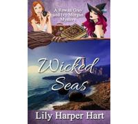 Lily Harper Har Wicked Seas: A Rowan Gray and Ivy Morgan Mystery (An (Tascabile)