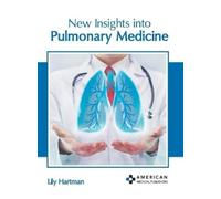 Lily Hartman New Insights Into Pulmonary Medicine (Copertina rigida)