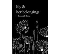 Lily & Her Belongings: Poems for the daughters who grew up early.