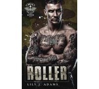 Lily J Adams Roller (Rebel Saints MC, Cutover Chapter, Motorcycle Cl (Tascabile)