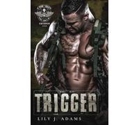 Lily J Adams Trigger (Rebel Saints MC, Cutover Chapter, Motorcycle C (Tascabile)