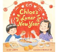 Lily LaMotte Chloe’s Lunar New Year (Copertina rigida)